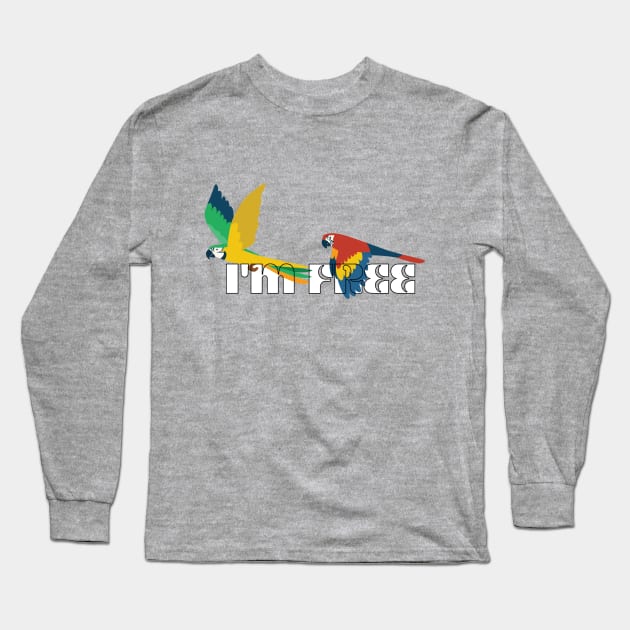 Im free Long Sleeve T-Shirt by adrianasalinar